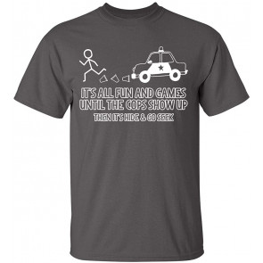 It's All Fun And Games Humor T-Shirt