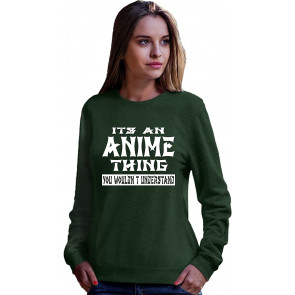 It's An Anime Thing You Wouldn't Understand Sweat T-Shirt