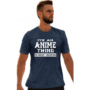 It's An Anime Thing You Wouldn't Understand T-Shirt