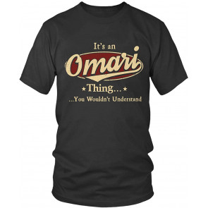 It's An Omari Thing, You Wouldn't Understand T-Shirt
