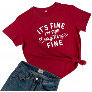 Its Fine Im Fine Everythings Fine T T-Shirt