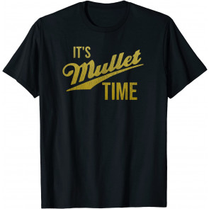 It's Mullet Time, T-Shirt