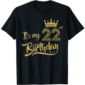 It's My 22nd Birthday Girl 22 Yrs Old Birthday Queen T-Shirt