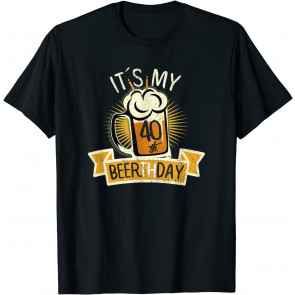 It's My 40th Beerthday - 40 Year Old Bday Party T-Shirt