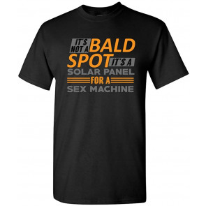 It's Not A Bald Spot It's A Solar Panel T-Shirt