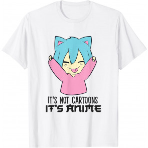 It's Not Cartoons It's Anime Kawaii Anime T-Shirt
