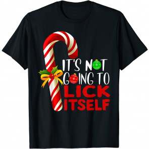 It's Not Going To Lick Itself Christmas T-Shirt