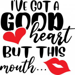 Ive Got A Good Heart But This Mouth 211 T-Shirt