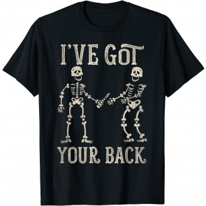 I've Got Your Back Halloween Skeleton Skull Men And Women T-Shirt