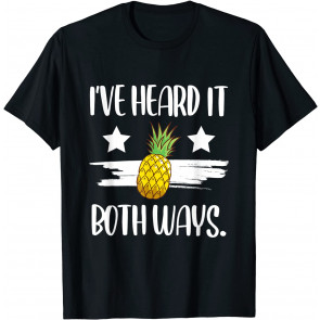 I've Heard It Both Ways T-Shirt