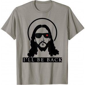 Jesus I'll Be Back T-Shirt