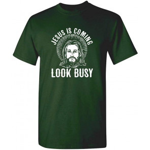 Jesus Is Coming Look Busy T-Shirt