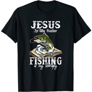 Jesus Is My Savior Fishing Is My Therapy T-Shirt