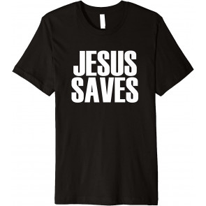Jesus Saves - Popular Christian Faith Quote T-Shirt
