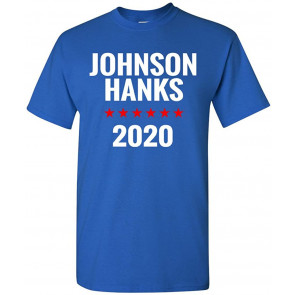 Johnson And Hanks For President 2020 T-Shirt