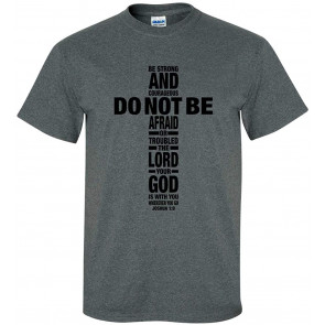 Joshua 1:9 God Is With You Wherever You Go Christian T-Shirt