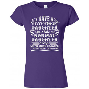 Junior I Have A Tattoo Daughter Just Like Normal Daughter T-Shirt
