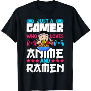 Just A Gamer Who Loves Anime And Ramen Video Games Japanese T-Shirt