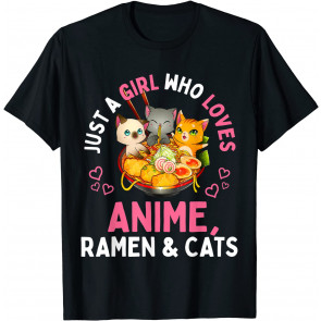 Just A Girl Who Loves Anime Ramen And Cats Kawaii Manga Gift T-Shirt