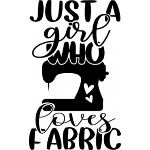Just A Girl Who Loves Fabric T-Shirt