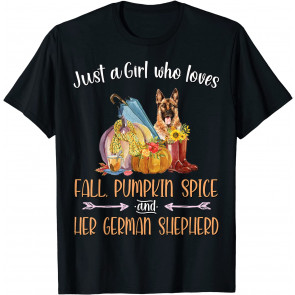 Just A Girl Who Loves Fall Pumpkin Spice & German Shepherd T-Shirt