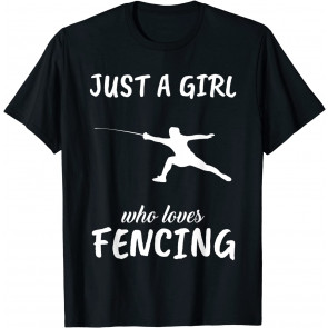 Just A Girl Who Loves Fencing Sports Outfit Gift Fencing T-Shirt