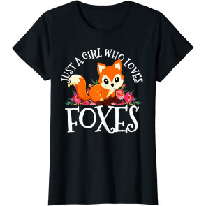 Just A Girl Who Loves Foxes - Cute T-Shirt