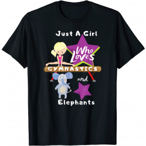 Just A Girl Who Loves Gymnastics And Elephants Gift T-Shirt