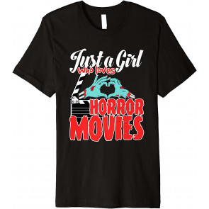 Just A Girl Who Loves Horror Movies And Chill A Scream Queen T-Shirt