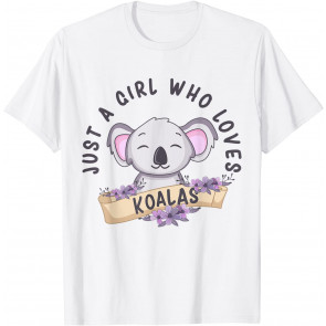 Just A Girl Who Loves Koalas T-Shirt