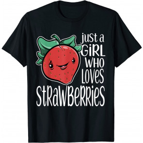 Just A Girl Who Loves Strawberries Gift Strawberry T-Shirt