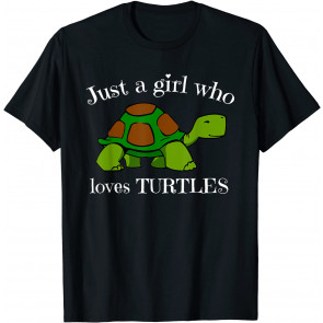 Just A Girl Who Loves Turtle Turtles For Girls And Women T-Shirt