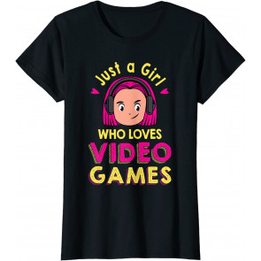 Just A Girl Who Loves Video Games - T-Shirt