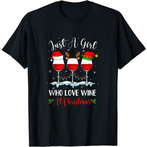 Just A Girl Who Loves Wine At Christmas Drinking Lover T-Shirt