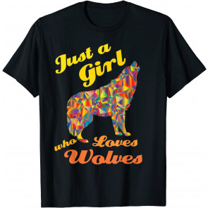 Just A Girl Who Loves Wolves  T-Shirt