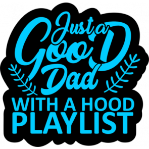 Just A Good Dad With A Good Playlist1 T-Shirt