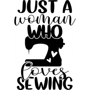 Just A Woman Who Loves Sewing T-Shirt