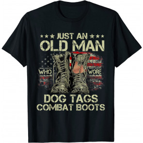 Just An Old Man Who Wore Dog Tags Combat Boots US Flag T-Shirt