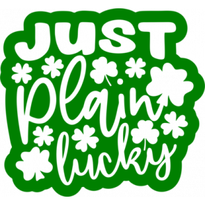 Just Plain Lucky1 T-Shirt