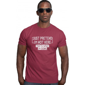 Just Pretend I'm Not Here That's What I'm Doing Deluxe T-Shirt