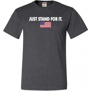 Just Stand For It T-Shirt
