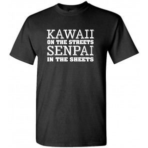 Kawaii On Streets Senpai In Sheets - T-Shirt