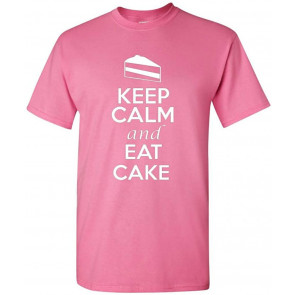 Keep Calm And Eat Cake T-Shirt
