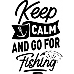 Keep Calm And Go For Fishing T-Shirt