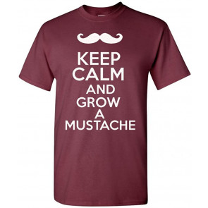Keep Calm And Grow A Mustache Novelty Statement T-Shirt