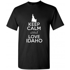 Keep Calm And Love Idaho T-Shirt