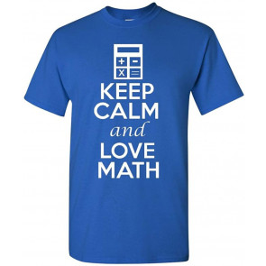 Keep Calm And Love Math T-Shirt