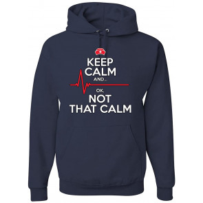 Keep Calm And Ok Not That Calm EMT Humor T-Shirt
