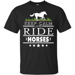Keep Calm And Ride Horses Gift T T-Shirt