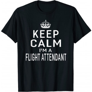 Keep Calm I'm A Flight Attendant Men's  T-Shirt
